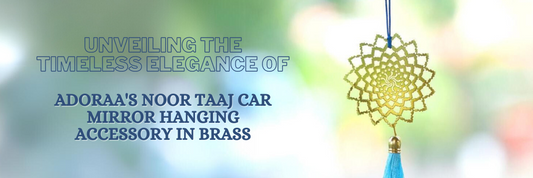 Unveiling the Timeless Elegance of Adoraa's Noor Taaj Car Mirror Hanging Accessory in Brass