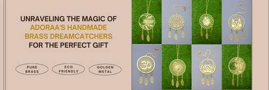 Unravelling the Magic of Adoraa's Handmade Brass Dreamcatchers for the Perfect Gift