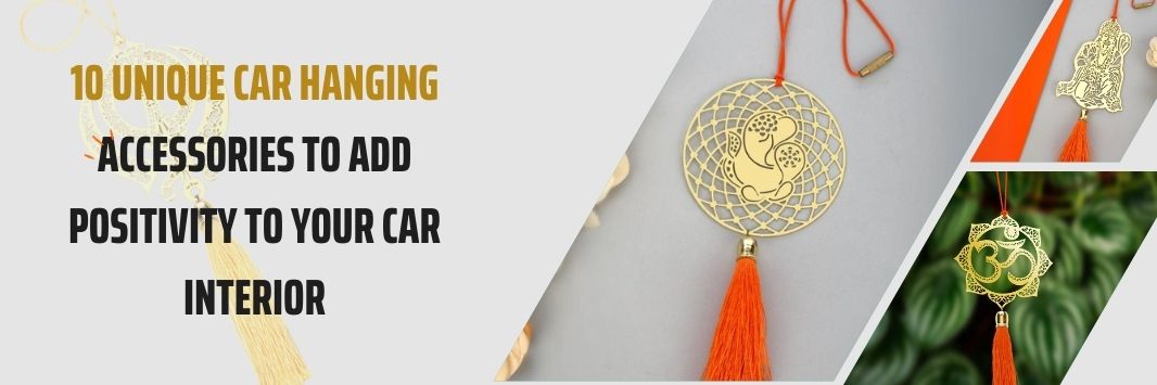 10 Unique Car Hanging Accessories to Add Positivity to Your Car Interior
